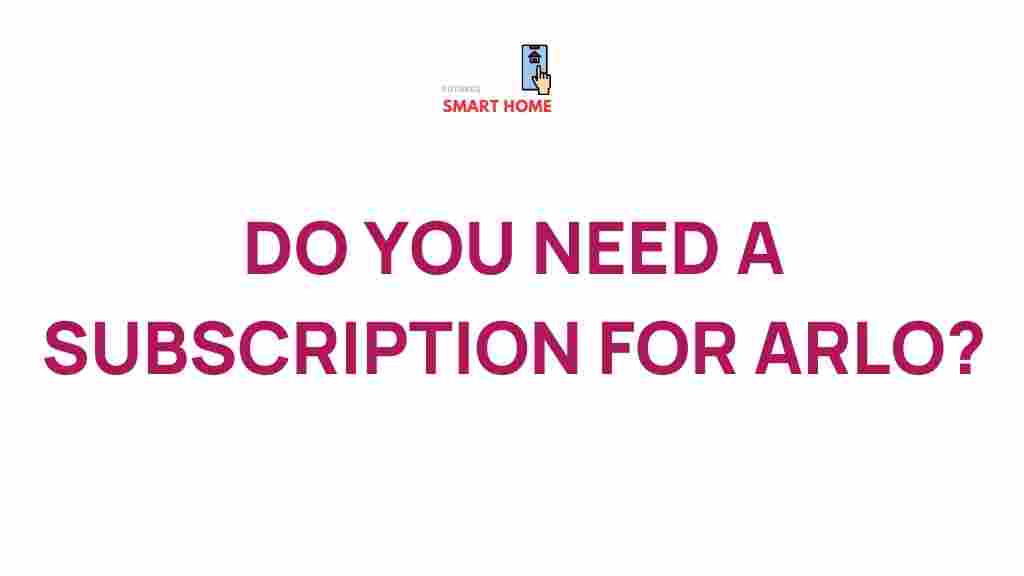 arlo-subscription-necessity