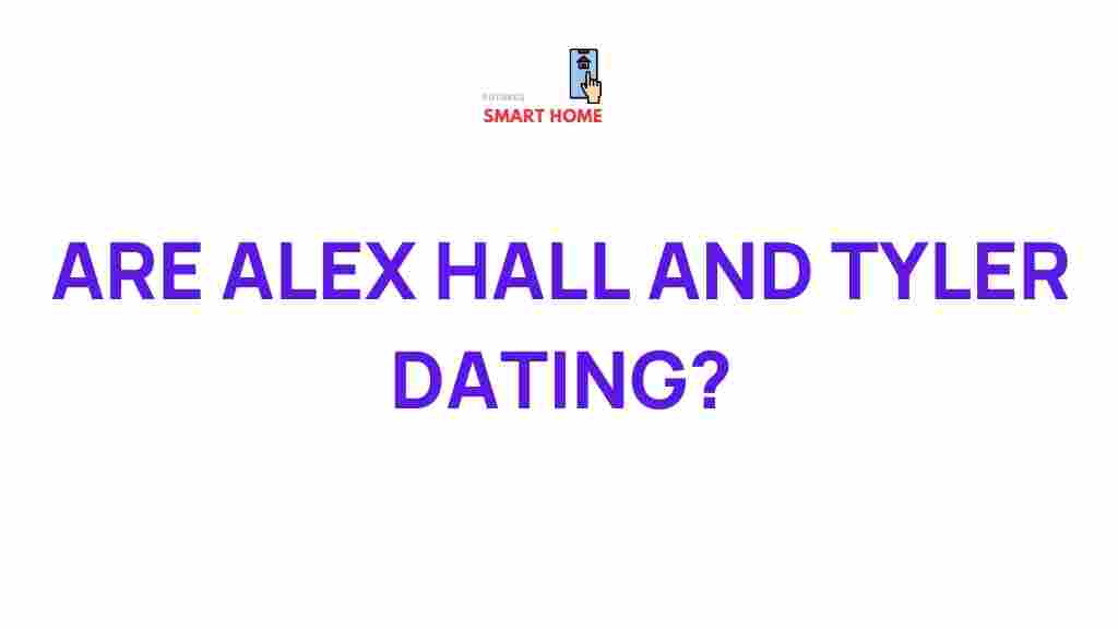 alex-hall-tyler-dating