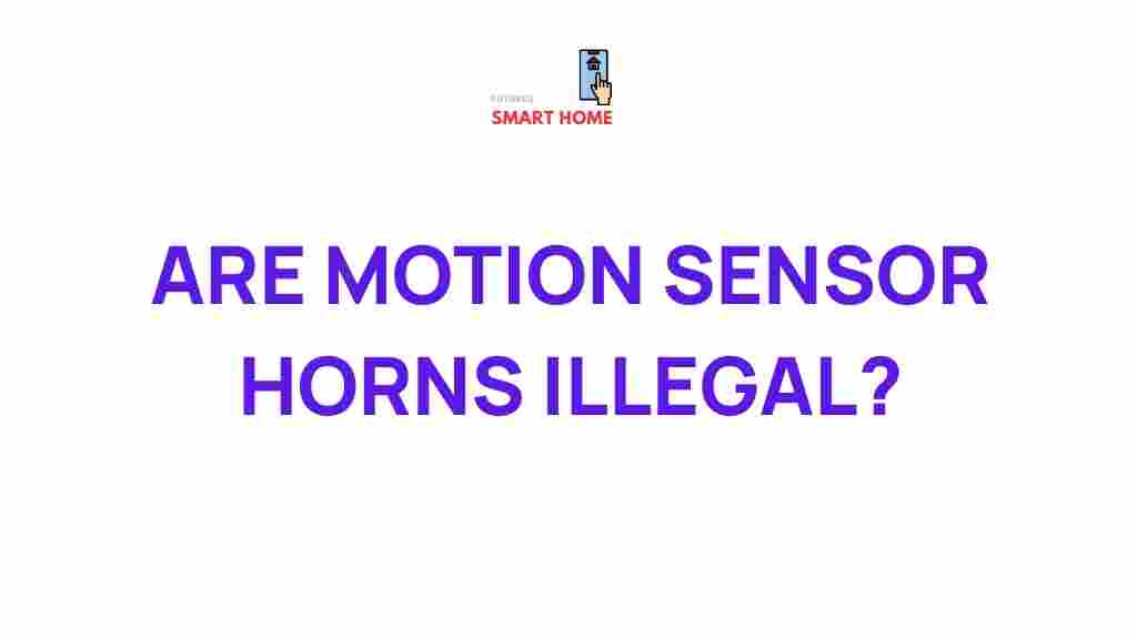 motion-sensor-horns-legality