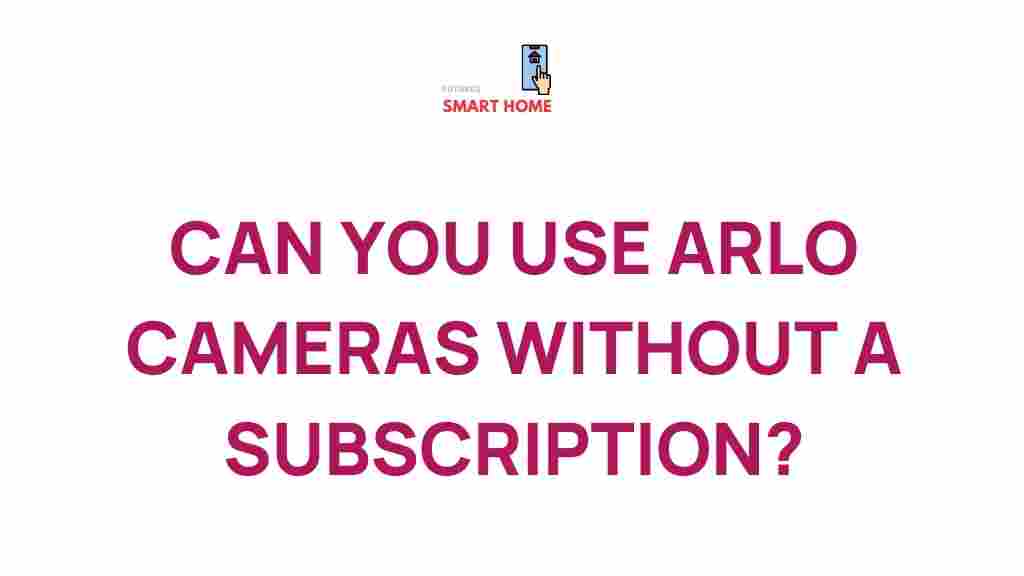 arlo-cameras-without-subscription