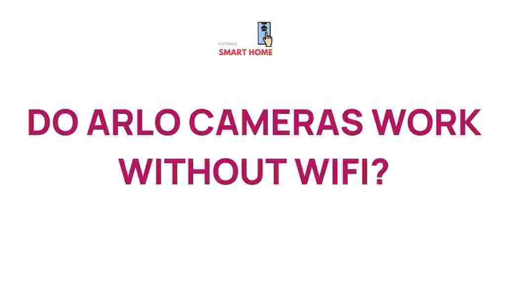 arlo-cameras-work-without-wifi