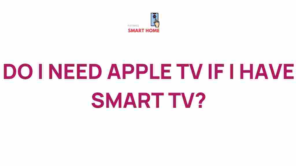 need-apple-tv-vs-smart-tv