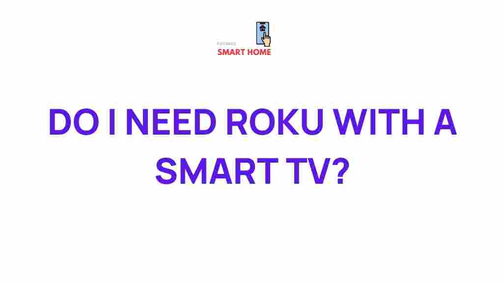 do-i-need-roku-smart-tv