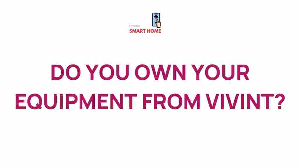 vivint-equipment-ownership