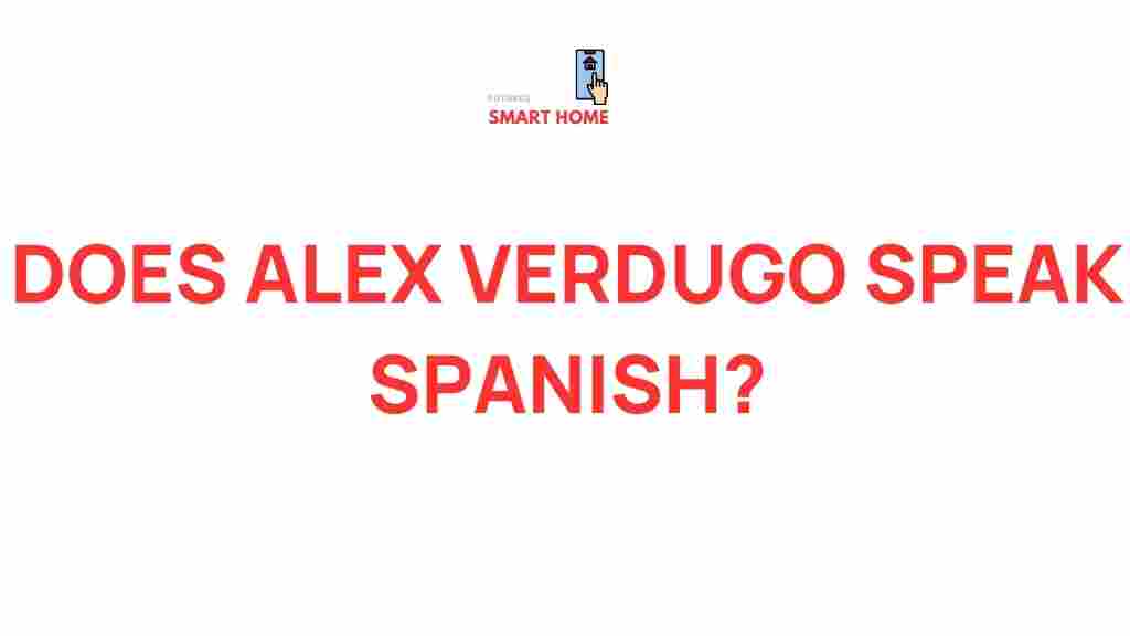 alex-verdugo-spanish-speaking