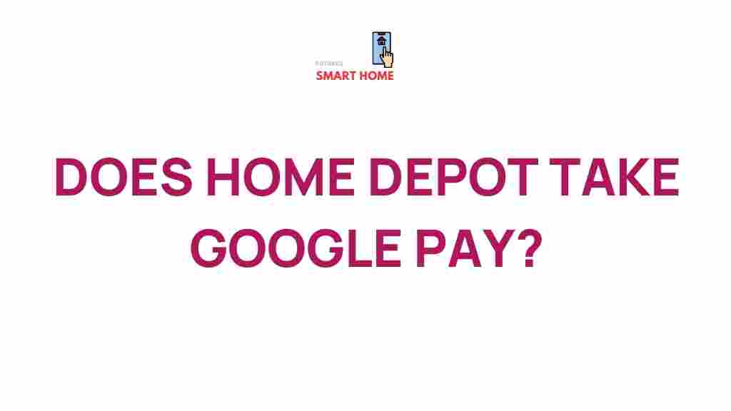 does-home-depot-accept-google-pay