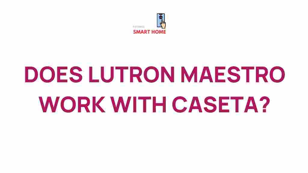 lutron-maestro-caseta-compatibility