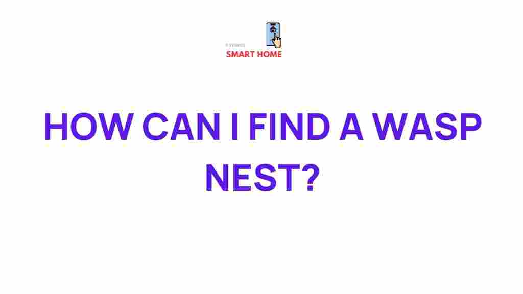 uncovering-wasp-nests