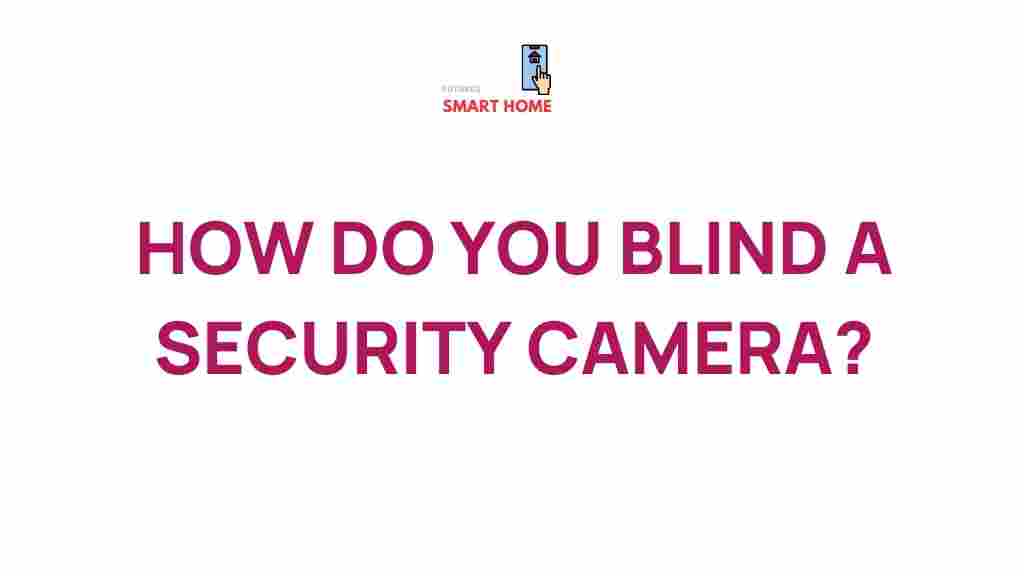 blinding-security-cameras