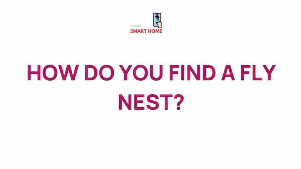 uncovering-fly-nests