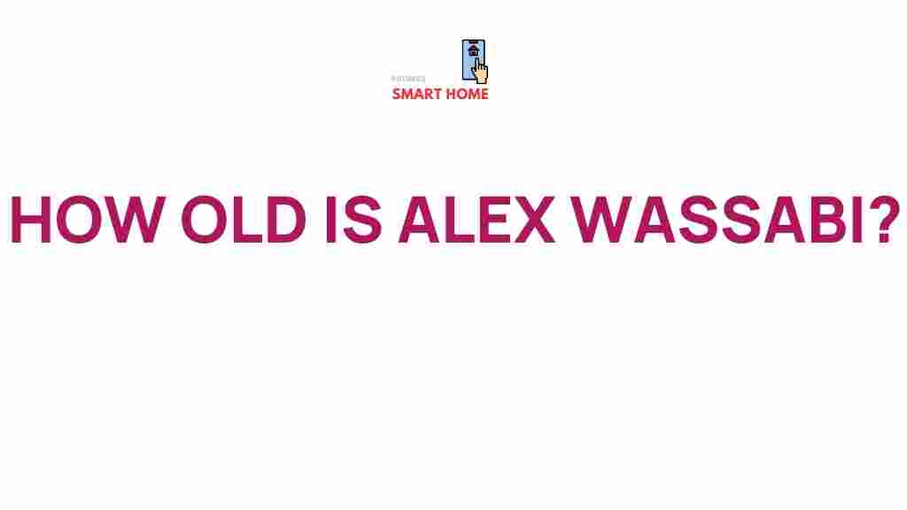 alex-wassabi-age-revealed