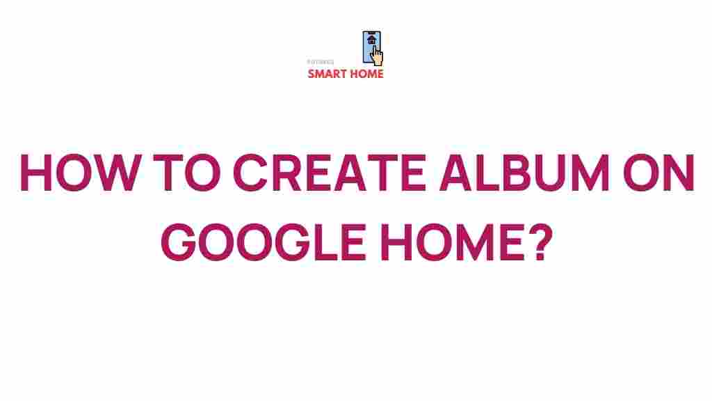 create-albums-google-home