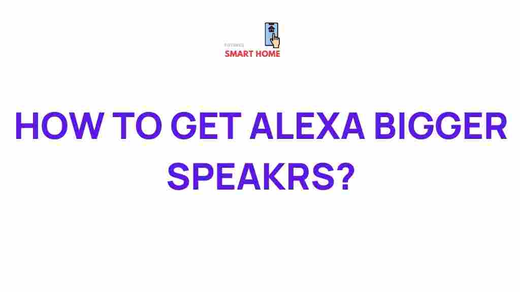 alexa-upgrade-bigger-speakers