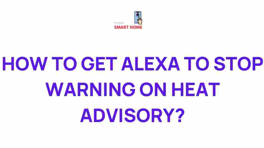 alexa-stop-heat-advisory-warnings