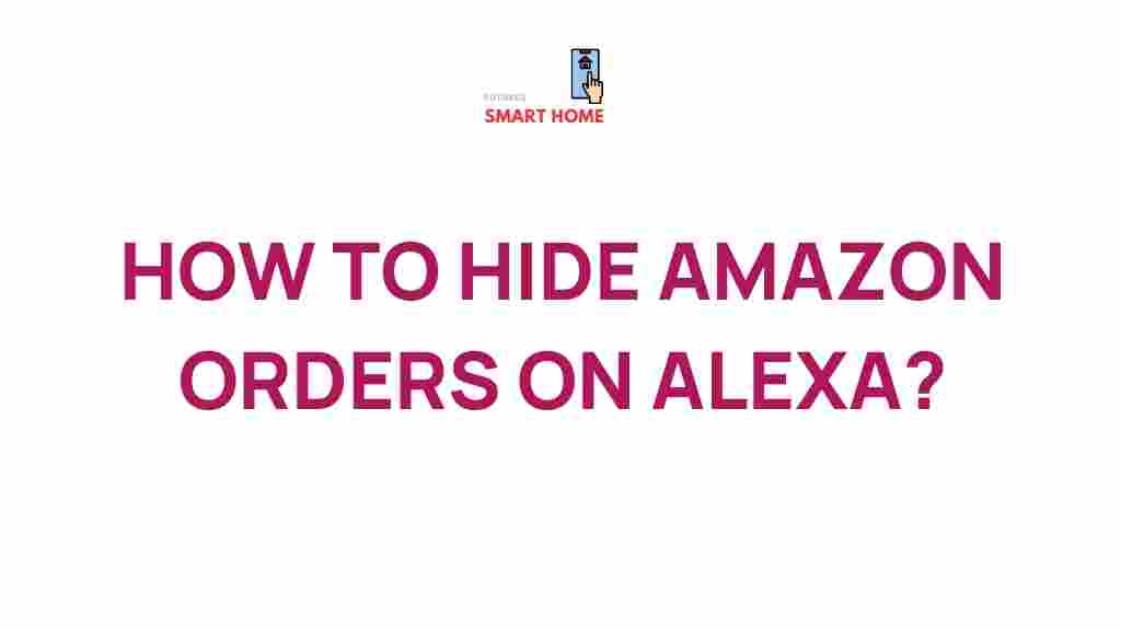 conceal-amazon-orders-alexa
