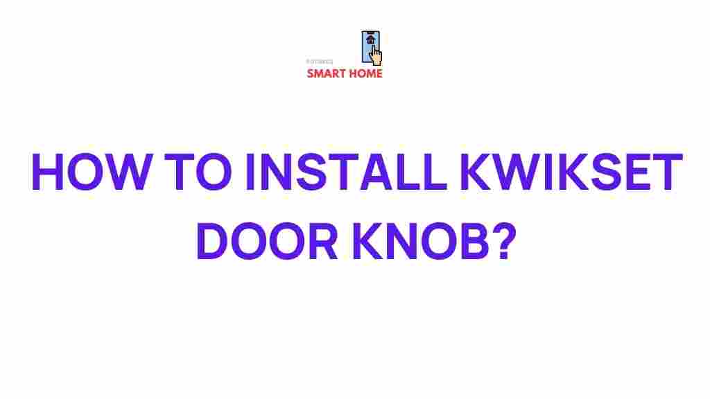 installing-kwikset-door-knobs