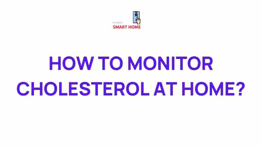 diy-cholesterol-monitoring-tips