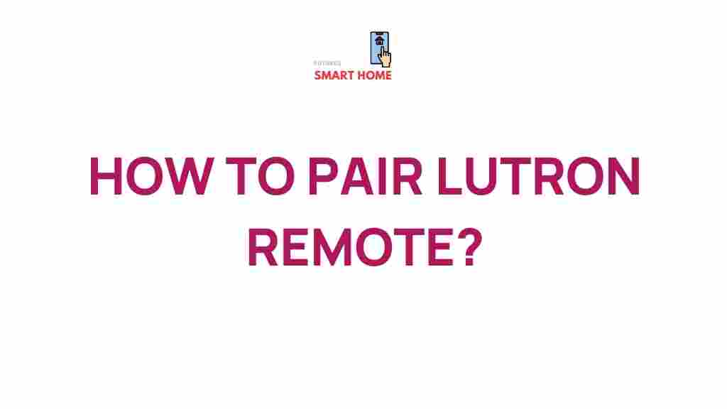 mastering-lutron-remote-pairing