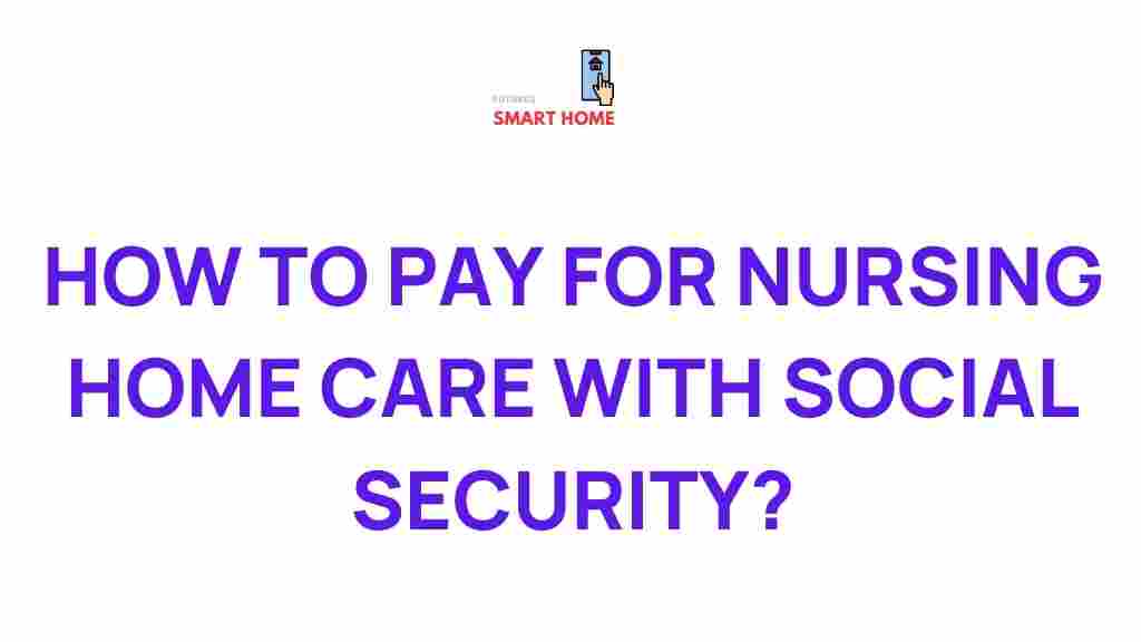 funding-nursing-home-care-social-security