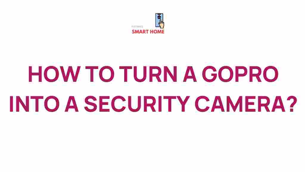 gopro-security-camera-transformation