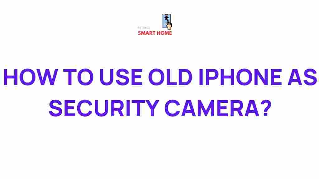 repurpose-old-iphone-security-camera