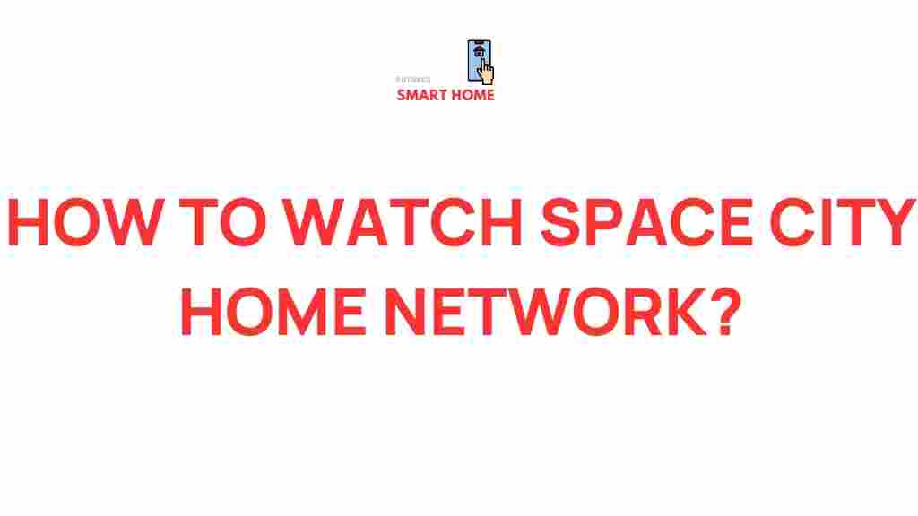 space-city-home-network-secrets