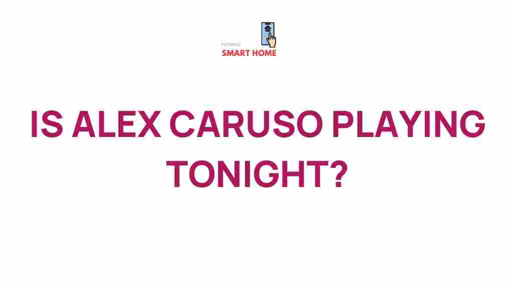 is-alex-caruso-playing-tonight