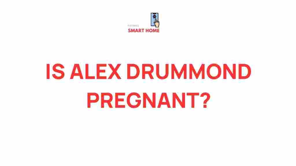 alex-drummond-pregnancy-rumors