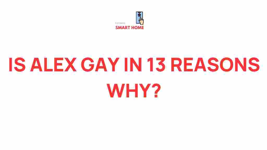 alex-gay-13-reasons-why