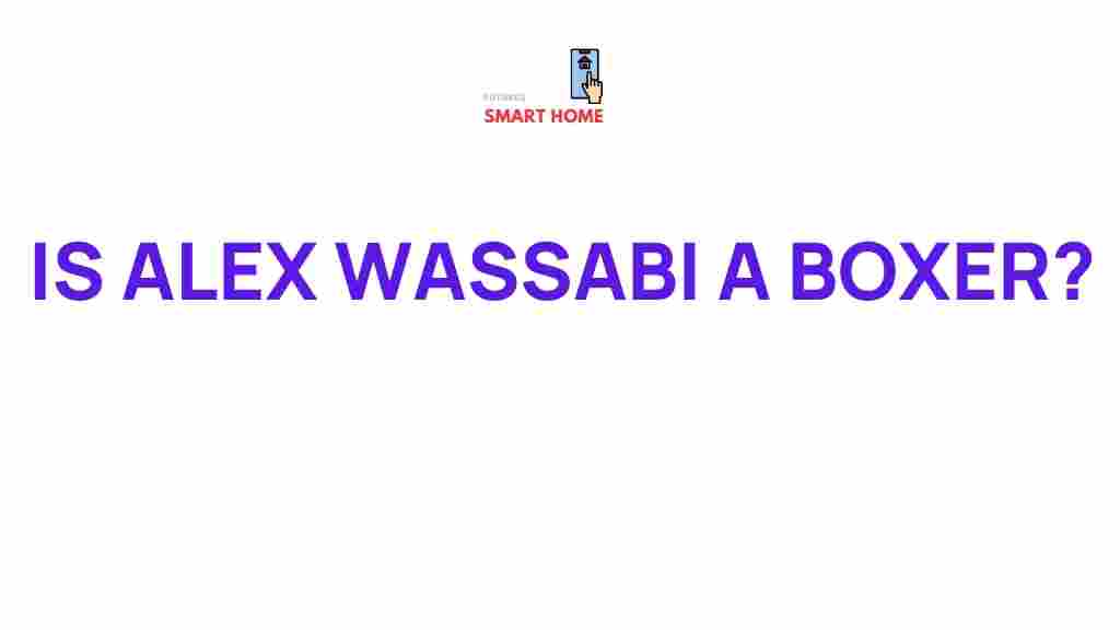 /alex-wassabi-boxer