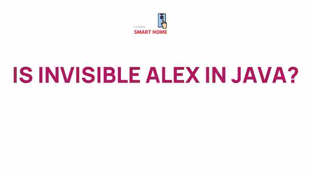 uncovering-invisible-alex-java