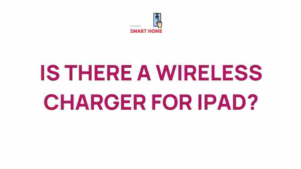 /wireless-charger-options-for-ipad