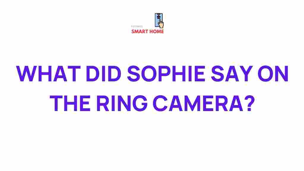 sophie-ring-camera-mystery