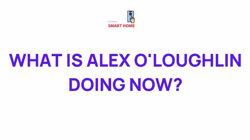 alex-oloughlin-latest-projects