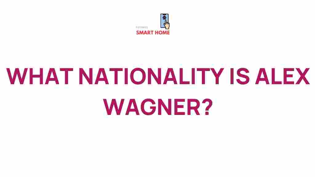 /nationality-of-alex-wagner