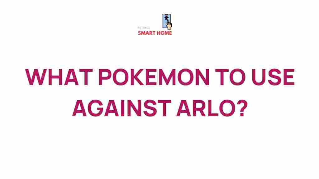 best-pokemon-defeat-arlo