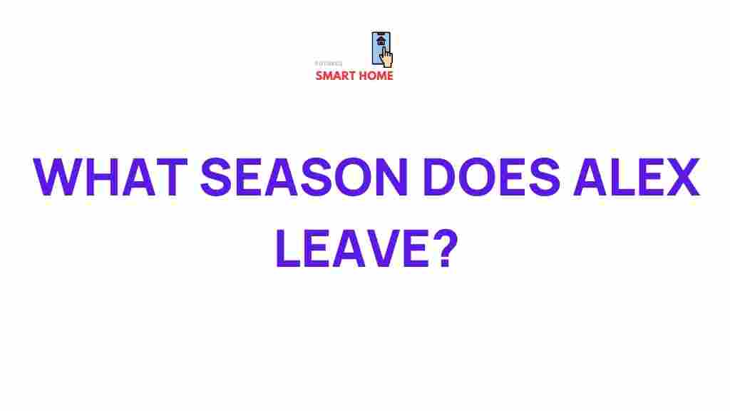 alex-leave-season