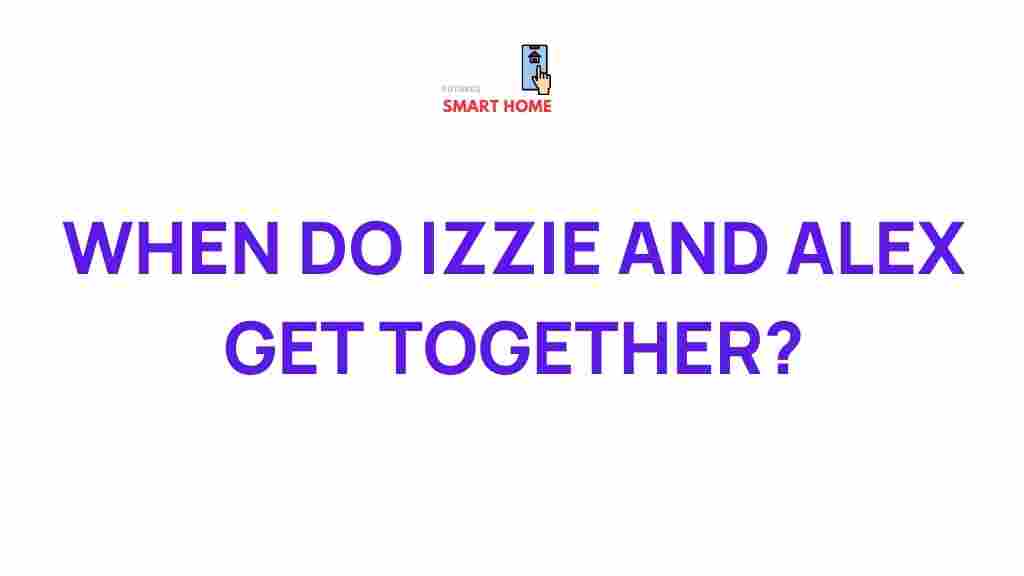 izzie-alex-relationship