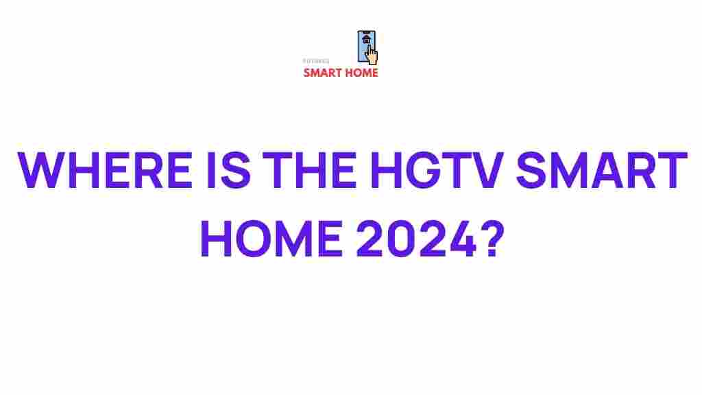 hgtv-smart-home-2024-location