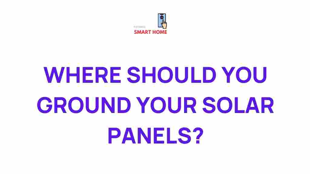 best-location-solar-panel-grounding