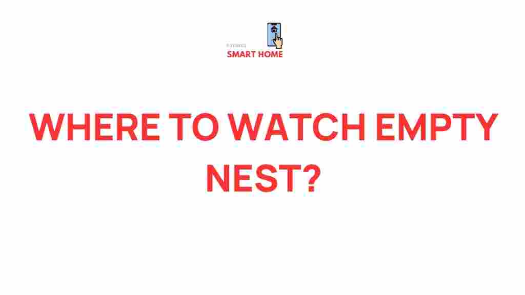 best-streaming-platforms-to-watch-empty-nest