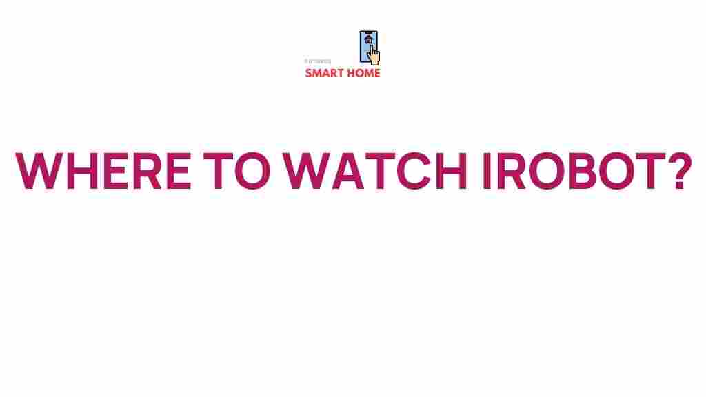 best-streaming-options-for-irobot
