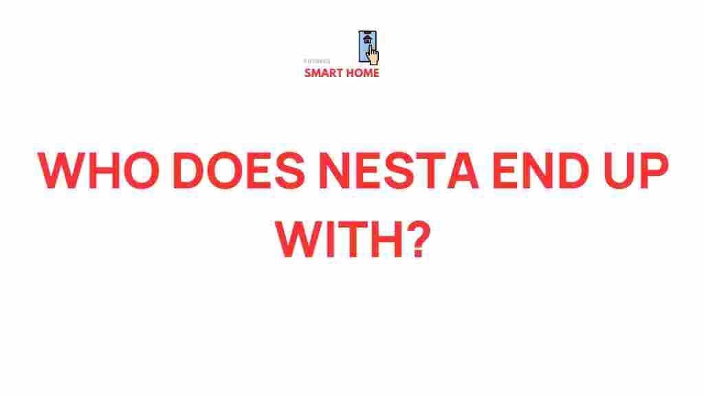 nesta-love-interests