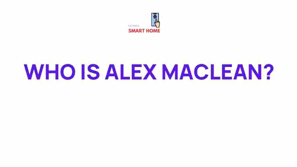 unveiling-alex-maclean