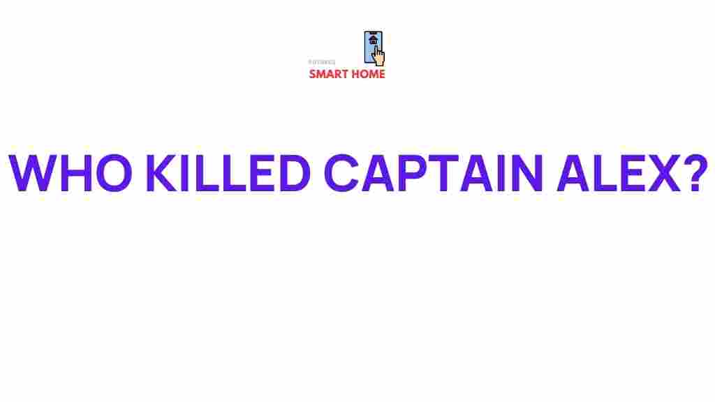 uncovering-captain-alex-murder