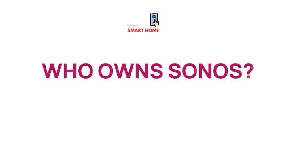 who-owns-sonos