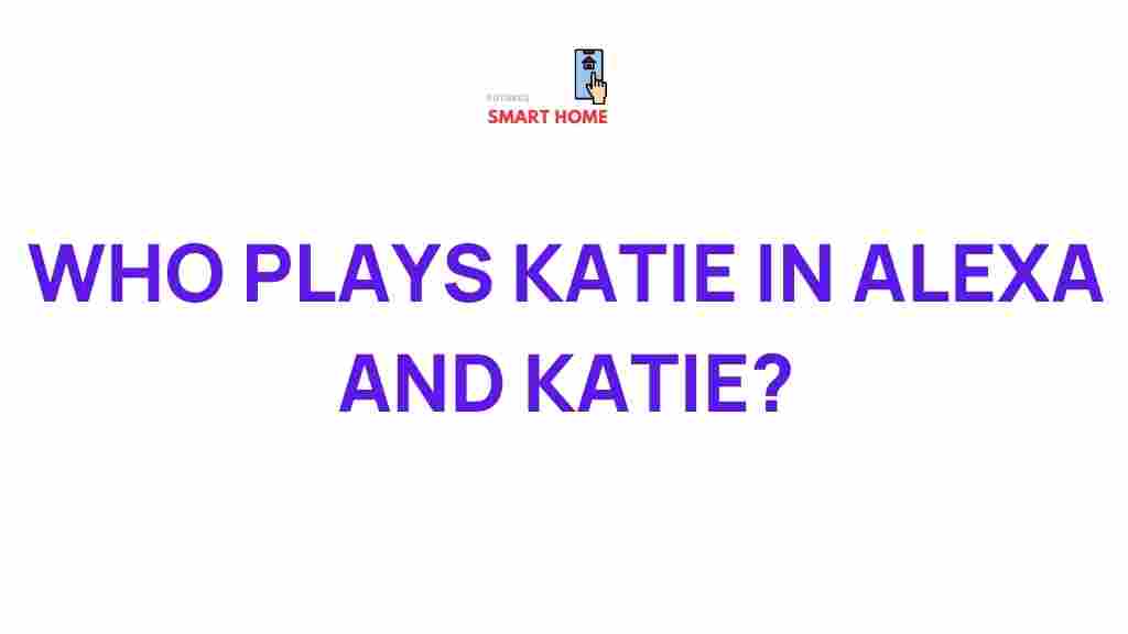 alexa-and-katie-katie-casting