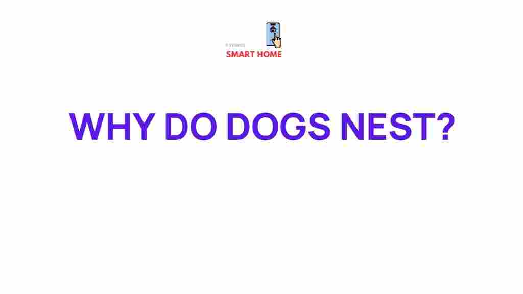 canine-nesting-behavior