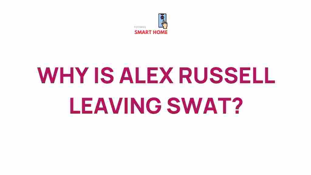 alex-russell-swat-departure