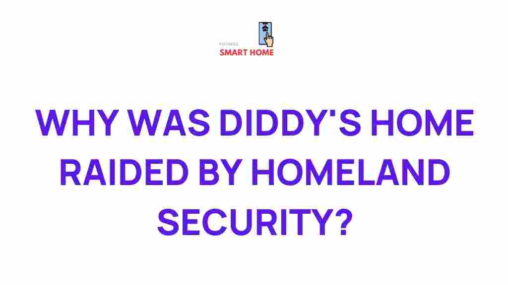 diddys-home-homeland-security-raid